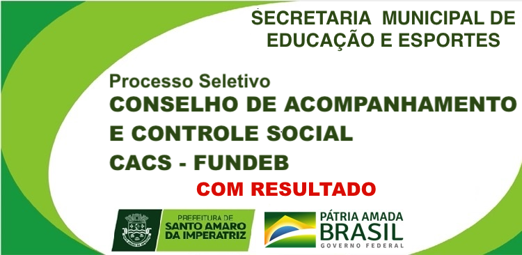 Processo Seletivo de Conselheiros do CACS-FUNDEB Processo Seletivo de Conselheiros do CACS-FUNDEB