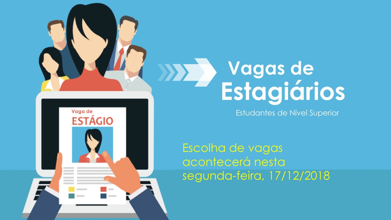 Vagas de Estagiários - Escolha de vagas acontecerá nesta segunda-feira
